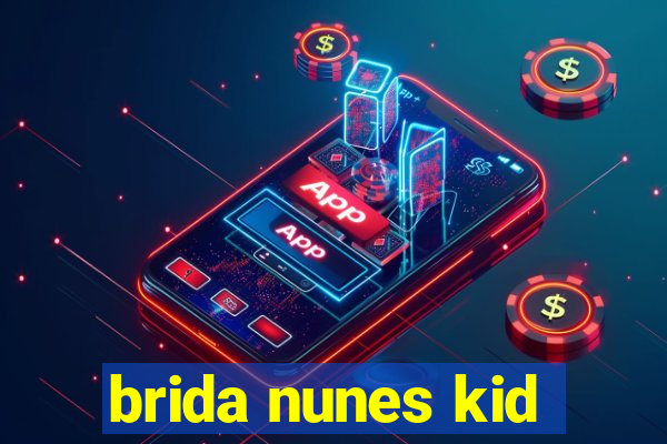 brida nunes kid
